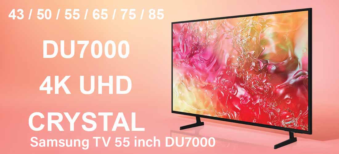 تصاویر بلوری با تکنولوژی رنگ کریستال تلویزیون 55 اینچ سامسونگ 55du7000 کره